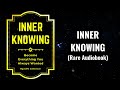 Inner Knowing - Become Everything You Always Wanted Audiobook
