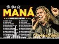 Maná Éxitos Sus Mejores Canciones 20 Super Éxitos Románticas Inolvidables Mix💥💥