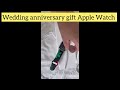 Apple Watch  Wedding anniversary Gift