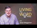 Learn More About Living The Word Today