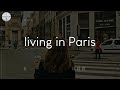 A playlist of songs for living in Paris - French playlist