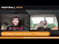 Nottingham Forest vs Everton | Premier League Preview | FootballNow