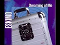 Eskimo - Dreaming Of Me (Radio Edit)