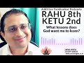 What happens when my ketu in 2nd house and rahu in 8th house as per vedic astrology?