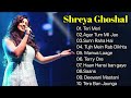 Best Songs of Shreya Ghoshal | Shreya Ghoshal Latest Bollywood Songs | Shreya