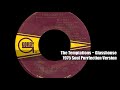 The Temptations ~ Glasshouse 1975 Soul Purrfection Version