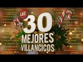 Los 30 Mejores Villancicos - Villancicos Para Celebrar la Navidad