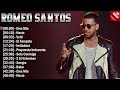 Romeo Santos Éxitos Sus Mejores Canciones - 10 Super Éxitos Románticas Inolvidables Mix