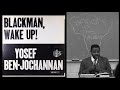 Dr. Yosef Ben-Jochannan ‎– Blackman, Wake Up! (1972)