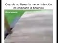 Cuándo no tienes la menor intención de compartir la herencia