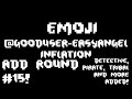 Emoji @GoodUser-EasyAngel inflation add round 15 coming soon...