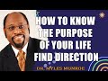 How To Know The Purpose Of Your Life Find Direction With Dr. Myles Munroe   MunroeGlobal.com