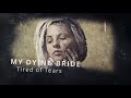 MY DYING BRIDE - Tired Of Tears (OFFICIAL LYRIC VIDEO)