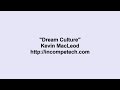Kevin MacLeod ~ Dream Culture