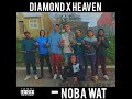 Noba wat (Ft.Team Heaven)