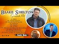 BlakeSelton Greatest Hits - Classic Country Songs 2021 Playlist - Best Country Songs Of All Time