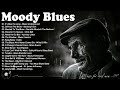Moody Blues Songs For You - Beautiful Relaxing Blues Music At Night - Best Emotional Blues Playlist