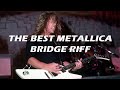 Is this Metallica's FILTHIEST riff?