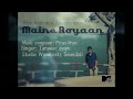 Maine Royaan - Piran khan feat. Tanveer evan | Maine Roiyaan Lofi | Yasser Desai | Maine Royaan