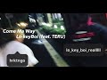 Lo-keyBoi (feat. TERU) - Come Ma Way 【重低音強化版-Bass Boosted】