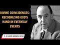 C  S  Lewis sermon 2024 -  Divine Coincidences Recognizing God's Hand in Everyday Events