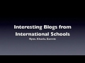 EDM310 Project: Interesting Blogs from International Schools