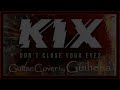 Don't close your Eyes - KIX / Guitar Cover by Guihena