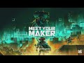 My Meet Your Maker Level Trailer
