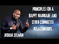 PRINCIPLES FOR A HAPPY MARRIAGE AND OTHER COMMITTED RELATIONSHIPS - Joshua Selman Messages