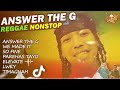 ANSWER THE G REGGAE NONSTOP 2024 | We Made It, So Fine, Parehas Tayo, Timagnah | DJ Claiborne Remix