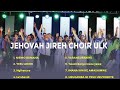 Jehovah Jireh Choir ULK  [Non-stop playlist ]