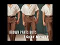 Brown Pants Boys - I Shat Myself