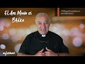 El Ave María es Bíblica - Padre Ángel Espinosa de los Monteros