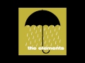 the elements - hit em while they're up