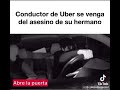Conductor de Uber se venga del asesino de su hermano 😱