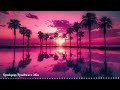 Paradise - Synthpop / Chillwave / Synthwave Mix [chill / relax / study]