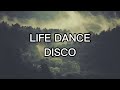 LIFE DANCE DISCO
