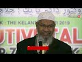 What did Dr Zakir Naik say in Kelantan?