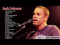 Jack Johnson Greatest Hits Full Album - Best Of Jack Johnson