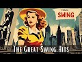 The Great Swing Hits [Swing, Vintage Jazz, Jazz Hits]