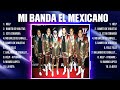 Mi Banda El Mexicano ~ Mix Grandes Sucessos Románticas Antigas de Mi Banda El Mexicano