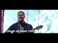 O Praise The Name (Anástasis) Music video - OPEN HEAVEN / River Wild - Hillsong Worship
