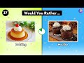 🍰 Would You Rather... | Sweet Edition🍬
