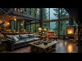 Relaxing Jazz Music 🌧️ Rainy Day Serenity in a Cozy Forest Retreat with Gentle Rain,Fireplace Sounds