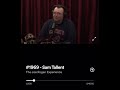 One of the best candid moments of the JRE ft. Sam Tallent