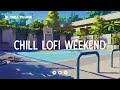 Weekend Chill Mix [chill lo-fi hip hop beats]