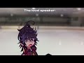 Just a totally normal day at the ice skating rink [] CW: suggestive lyrics [] Gacha Life 2