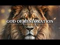 God Of Restoration : Prophetic Worship Music | Intercession Prayer Instrumental