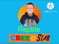 New Reptile Creed Star intro