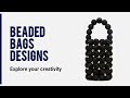 Creative Bead Bags Designs | Latest Beaded Bag Designs